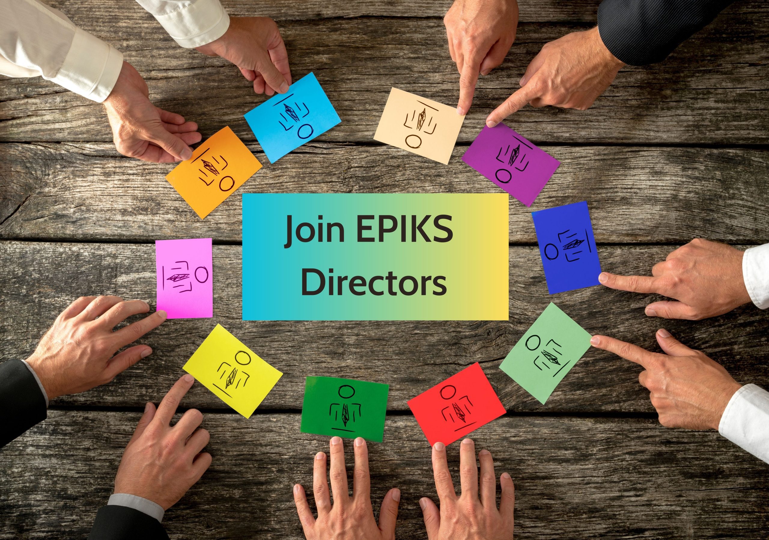EPIKS invites opportunities for new Directors.